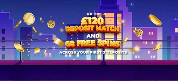 Up to £120 Deposit Match + 60 Free Spins banner